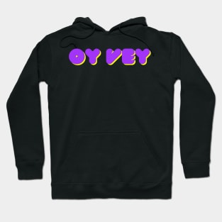 Oy vey -Funny Yiddish Quotes Hoodie